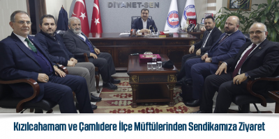 Kızılcahamam ve Çamlıdere İlçe Müftülerinden Sendikamıza Ziyaret