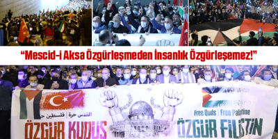 Ankara’da Binlerce Kudüs Sevdalısı Terörist Devlet İsrail’i ve İşgal Girişimini Lanetledi!