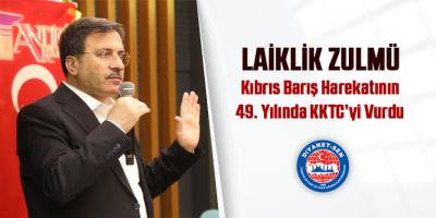 Laiklik Zulmü Kıbrıs Barış Harekatının 49. Yılında KKTC’yi Vurdu