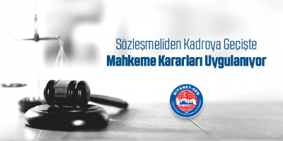 Sözleşmeliden Kadroya Geçişte Mahkeme Kararları Uygulanıyor