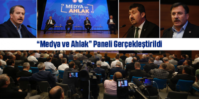 "Medya ve Ahlak" Paneli Gerçekleştirildi