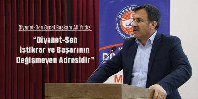 Yıldız: Diyanet-Sen İstikrar ve Başarının Değişmeyen Adresidir