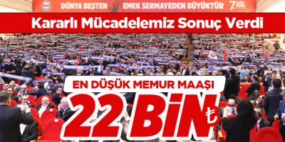 Kararlı Mücadelemiz Sonuç Verdi En Düşük Memur Maaşı 22 Bin Lira