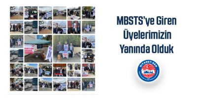 MBSTS’ye Giren Üyelerimizin Yanında Olduk