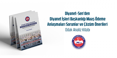 Diyanet-Sen’den Diyanet İşleri Başkanlığı Maaş Ödeme Anlaşmaları Sorunlar ve Çözüm Önerileri  Odak Analiz Kitabı