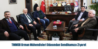 TMMOB Orman Mühendisleri Odasından Sendikamıza Ziyaret