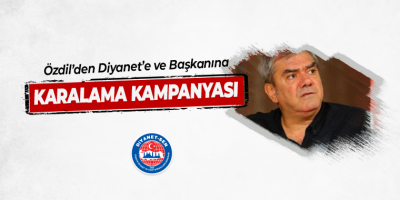 Özdil’den Diyanet’e ve Başkanına Karalama Kampanyası