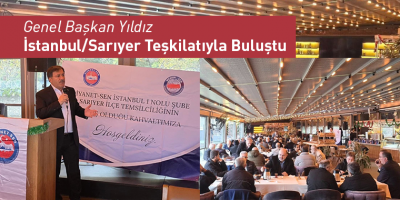 Genel Başkan Yıldız İstanbul/Sarıyer Teşkilatıyla Buluştu