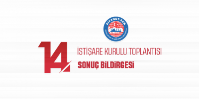 Diyanet-Sen 14. İstişare Kurulu Sonuç Bildirgesi