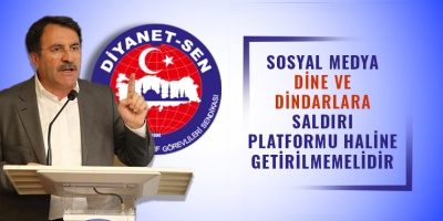 Sosyal Medya Dine ve Dindarlara Saldırı Platformu Haline Getirilmemelidir