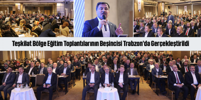 Teşkilat Bölge Eğitim Toplantılarının Beşincisi Trabzon’da Gerçekleştirildi