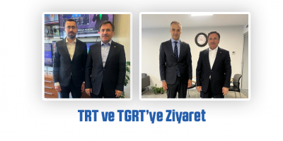 TRT ve TGRT’ye Ziyaret