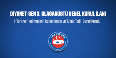 Diyanet-Sen 3. Olağanüstü Genel Kurul İlanı