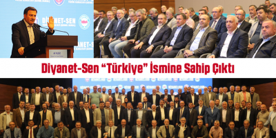 Diyanet-Sen “Türkiye” İsmine Sahip Çıktı