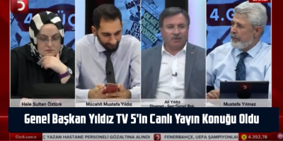 Genel Başkan Yıldız TV 5’in Canlı Yayın Konuğu Oldu