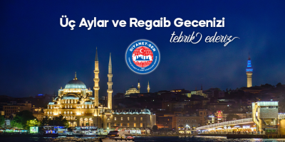 Üç Aylar ve Regaib Gecenizi Tebrik Ederiz