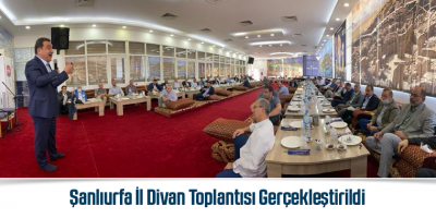 Şanlıurfa İl Divan Toplantısı Gerçekleştirildi
