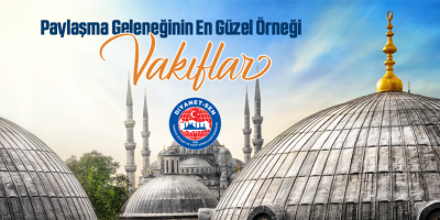 Paylaşma Geleneğinin En Güzel Örneği: Vakıflar