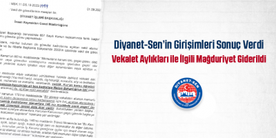 Diyanet-Sen’in Girişimleri Sonuç Verdi  Vekalet Aylıkları ile İlgili Mağduriyet Giderildi