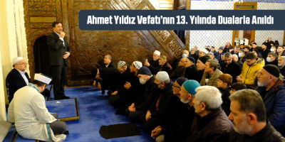 Ahmet Yıldız Vefatı’nın 13. Yılında Dualarla Anıldı