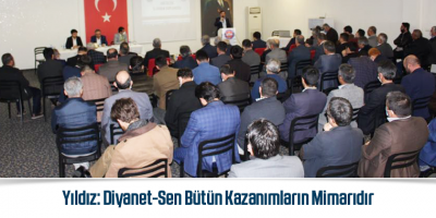Yıldız: Diyanet-Sen Bütün Kazanımların Mimarıdır