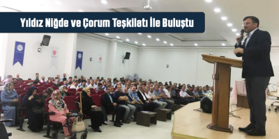 Yıldız Niğde ve Çorum Teşkilatı İle Buluştu
