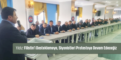 Yıldız: Filistin’i Desteklemeye, Siyonistleri Protestoya Devam Edeceğiz