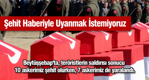 Şehit Haberiyle Uyanmak İstemiyoruz