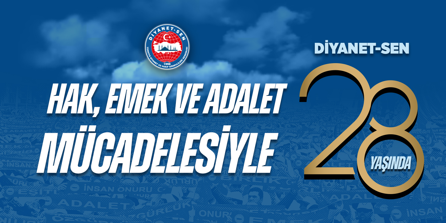 Çeyrek Asrı Aşan Onurlu Yürüyüş: Diyanet-Sen 28 Yaşında