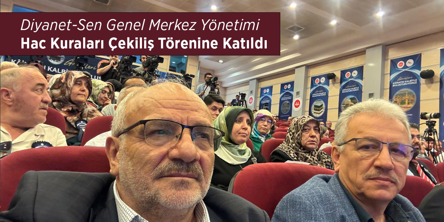 Diyanet-Sen Genel Merkez Yönetimi Hac Kuraları Çekiliş Törenine Katıldı